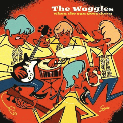 The Woggles : When the Sun Goes Down - I Used to Be a Lover